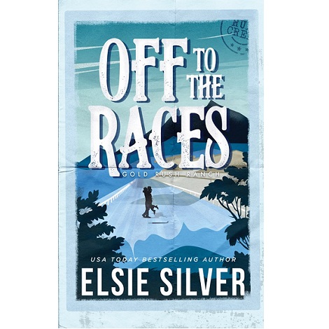 Off to the Races by Elsie Silver 