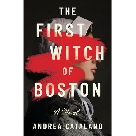 The First Witch of Boston by Andrea Catalano