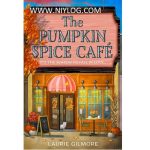 The Pumpkin Spice Café by Laurie Gilmore