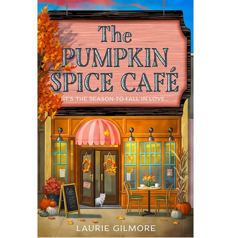 The Pumpkin Spice Café by Laurie Gilmore