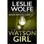 The Watson Girl by Leslie Wolfe