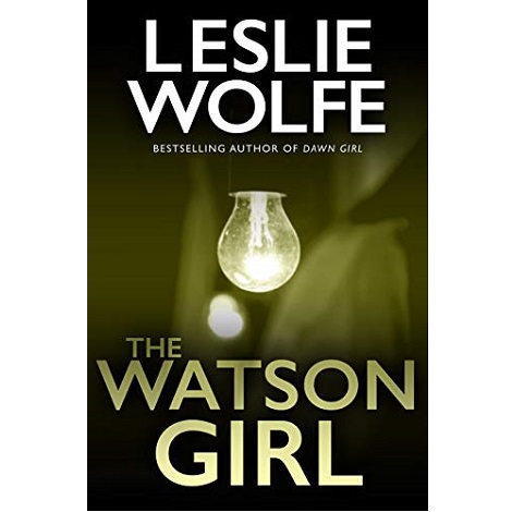 The Watson Girl by Leslie Wolfe