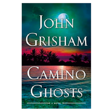 Camino Ghosts by John Grisham