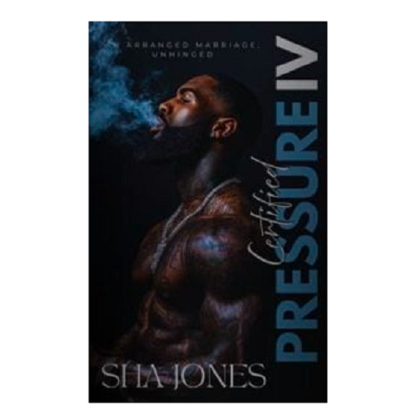 Certified Pressure 4 by Sha Jones