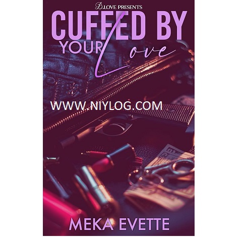 Cuffed By Your Love by Meka Evette