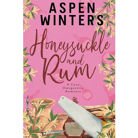 Honeysuckle and Rum by Aspen Winters