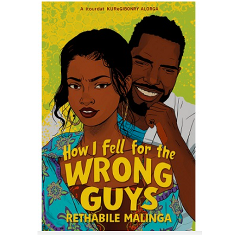 How I Fell For The Wrong Guys by Rethabile Malinga