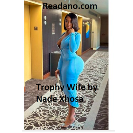 More Than Just A Trophy Wife by Nade Xhosa