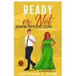 Ready or Not by Katherine E. Webb