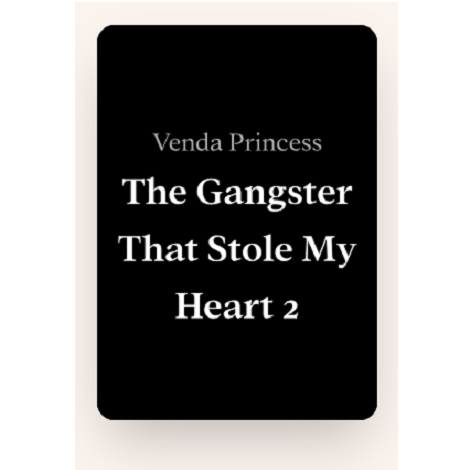 The Gangster That Stole My Heart by Venda Princess 2