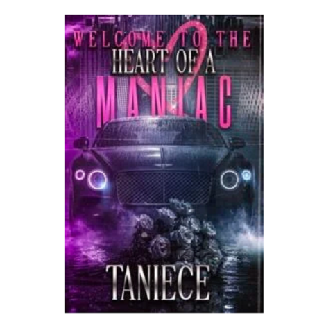 Welcome to the Heart Of A Maniac by Taniece