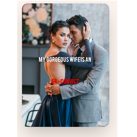 My gorgeous wife Is an ex-convict by Lisbeth