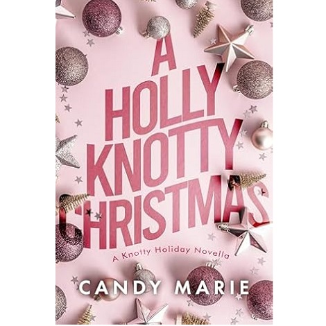 A Holly Knotty Christmas by Candy Marie 