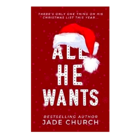 All He Wants by Jade Church