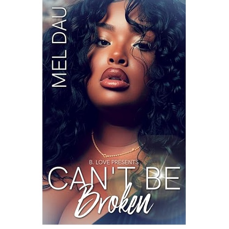 Can't Be Broken by Mel Dau