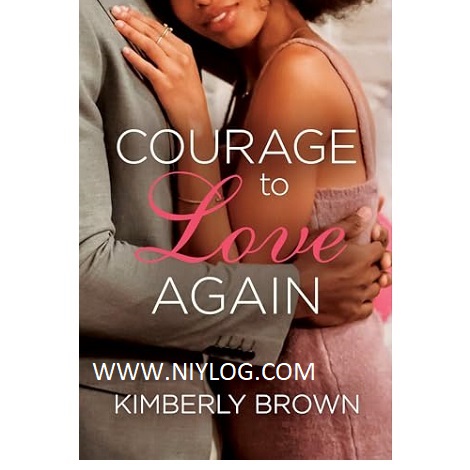 Courage to Love Again by Kimberly Brown