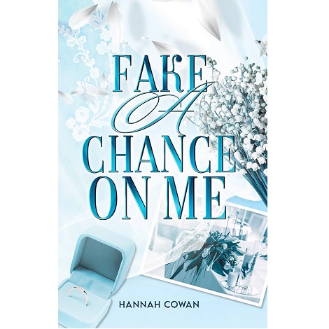Fake A Chance On Me by Hannah Cowan