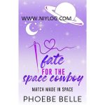 Fate for the Space Cowboy by Phoebe Belle