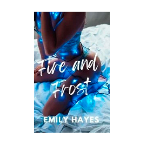 Fire and Frost by Emily Hayes