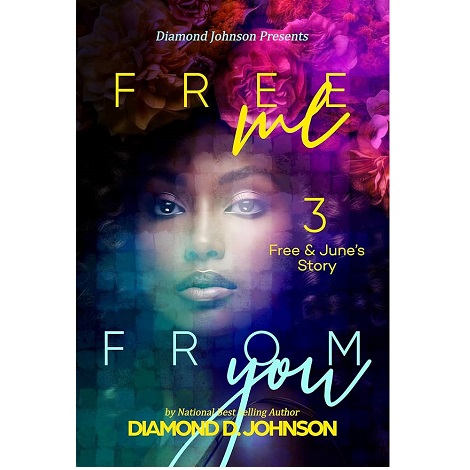 Free Me From You 3 by Diamond D. Johnson