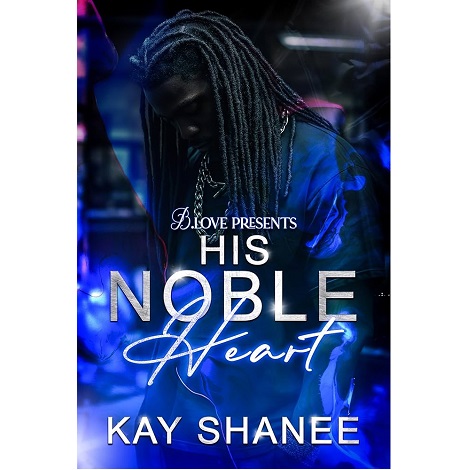 His Noble Heart by Kay Shanee