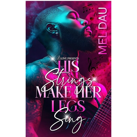 His Strings Make Her Legs Sing by Mel Dau