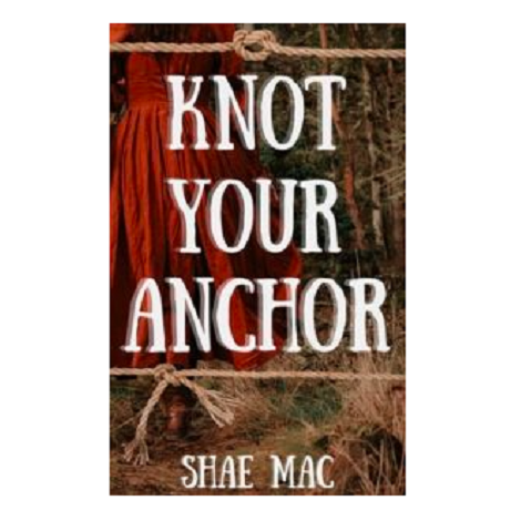 Knot Your Anchor by Shae Mac