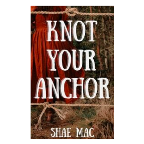 Knot Your Anchor by Shae Mac