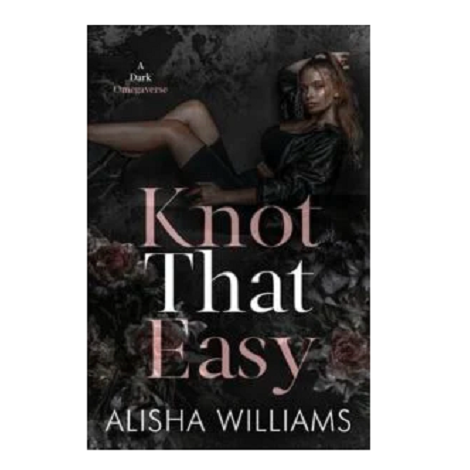 Knot That Easy by Alisha Williams