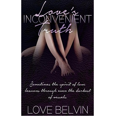 Love’s Inconvenient Trut BY Belvin Love