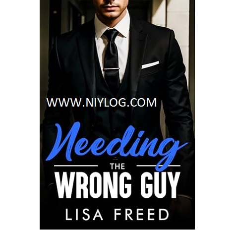 Needing the Wrong Guy by Lisa Freed