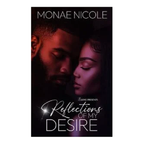 Reflections-of-My-Desire-Monae-Nicole