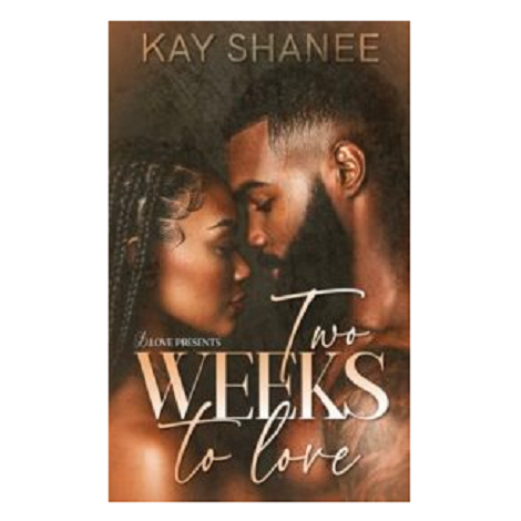 Two Weeks to Love by Kay Shanee (