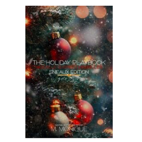 The Holiday Playbook: Sneaux Edition by M Monique