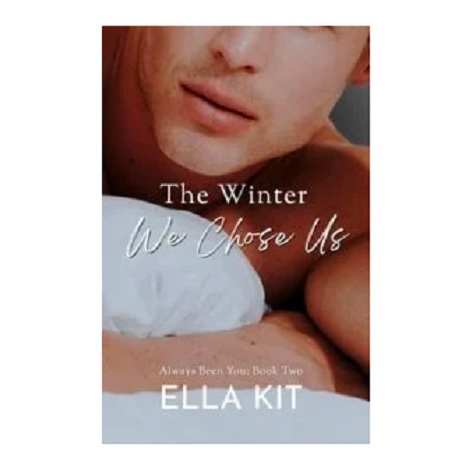 The Winter We Chose Us by Ella Kit