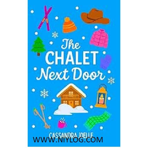 The Chalet Next Door by Cassandra Joelle