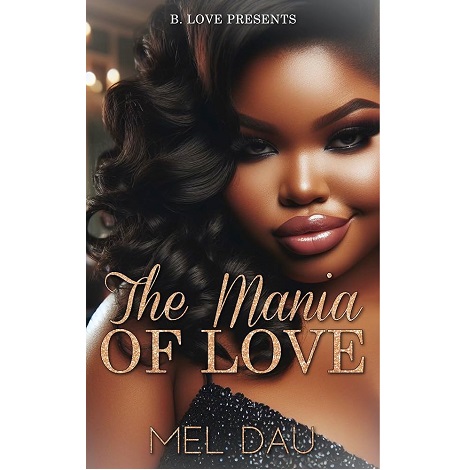 The Mania of Love by DaL Mel