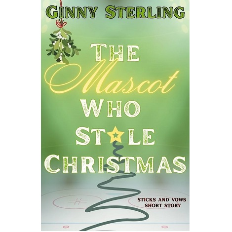 The Mascot Who Stole Christmas by Ginny Sterling