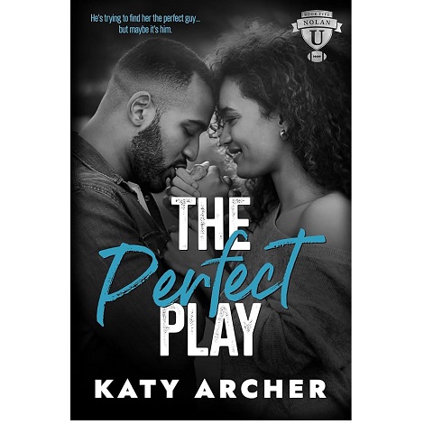 The Perfect Play by Katy Archer