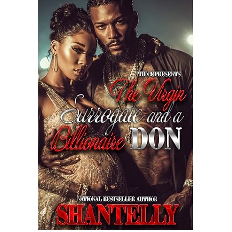 The Virgin Surrogate and a Billionaire Don by Shantelly