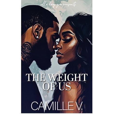 The Weight Of Us by Camille V