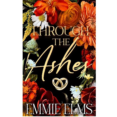 Through the Ashes by Emmie Elms