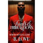Trials & Tribulations by B. Love