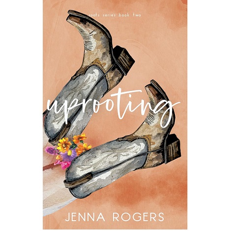 Uprooting-Roots-Series-Book-2-Jenna-RogersUprooting-Roots-Series-Book-2-Jenna-Rogers