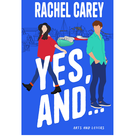 Yes, And… by Rachel Carey 