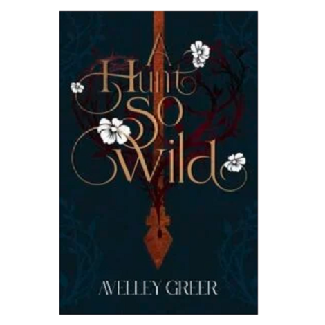A Hunt So Wild by Avelley Greer