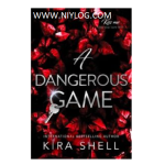 A Dangerous Game by Kira Shell