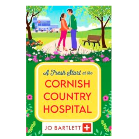 A Fresh Start at the Cornish Country Hospital by Jo Bartlett