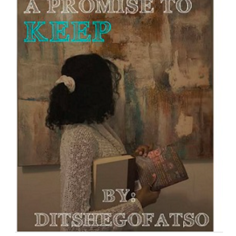 A Promise to Keep by Ditshegofatso N. M