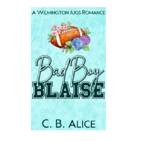 Bad Boy Blaise by C. B. Alice